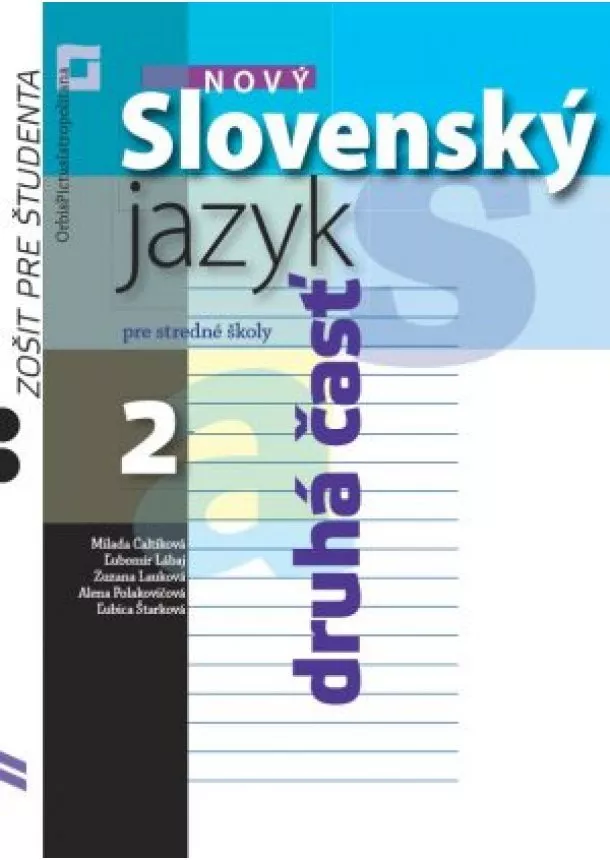 Milada Caltíková, kolektiv - Nový Slovenský jazyk pre stredné školy 2 - Zošit pre študenta 2. časť