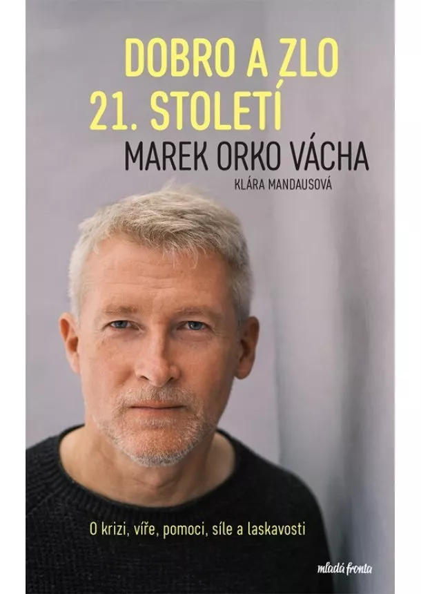 Marek Vácha, Klára Mandausová - Dobro a zlo 21. století 