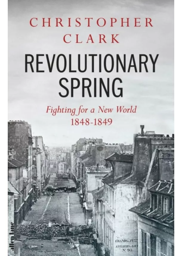 Christopher Clark - Revolutionary Spring