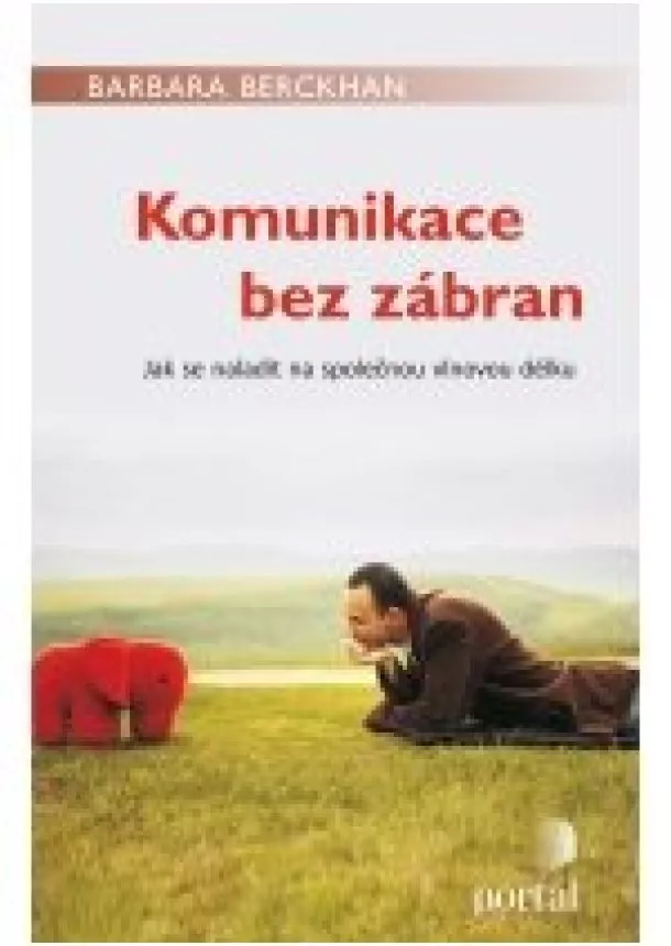 Barbara Berckhan  - Komunikace bez zábran - Jak se naladit na společnou vlnovou délku