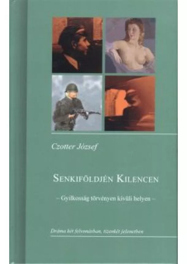 Czotter József - Senkiföldjén kilencen /Gyilkosság törvényen kívüli helyen