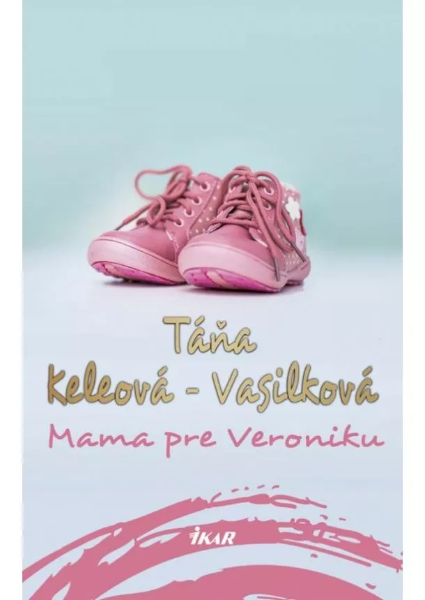 Táňa Keleová-Vasilková - Mama pre Veroniku, 2. vydanie