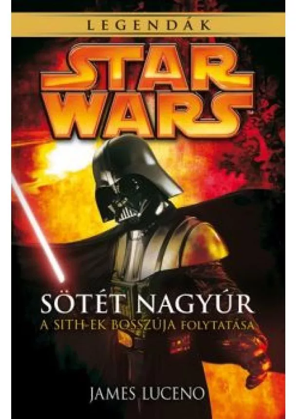 James Luceno - Star Wars Legendák: Sötét nagyúr