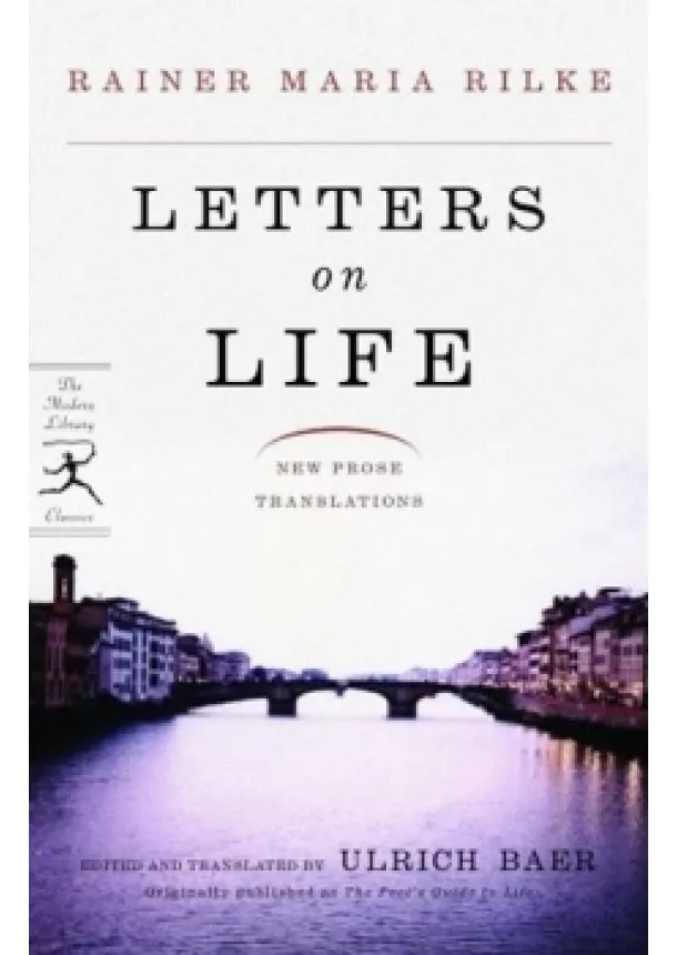 Rainer Maria Rilke - Letters on Life