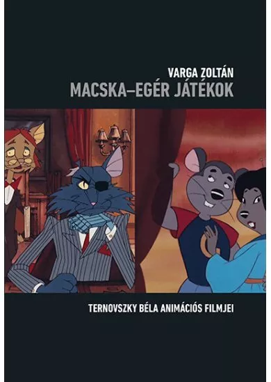 Macska-egér játékok - Ternovszky Béla animációs filmjei