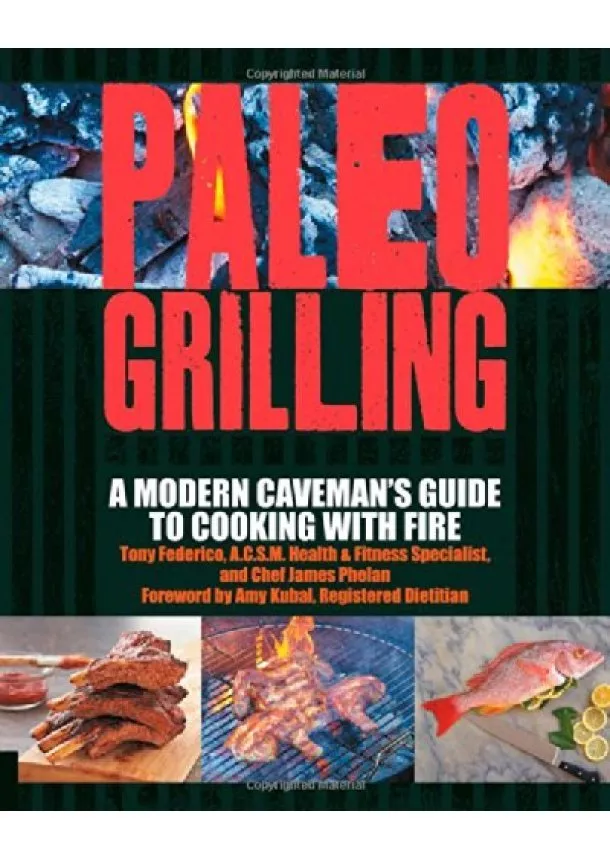 Robb Wolf, Tony Federico, James William Phelan - Paleo Grilling