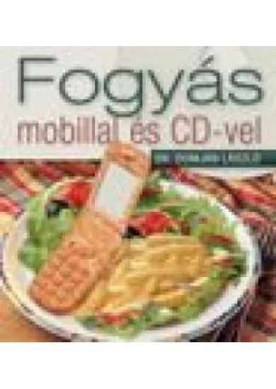 FOGYÁS MOBILLAL ÉS CD-VEL (KÖNYV)A CD-T IS ADD EL HOZZÁ!+490