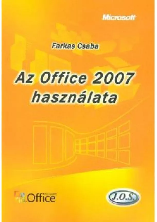 FARKAS CSABA - AZ OFFICE 2007 HASZNÁLATA