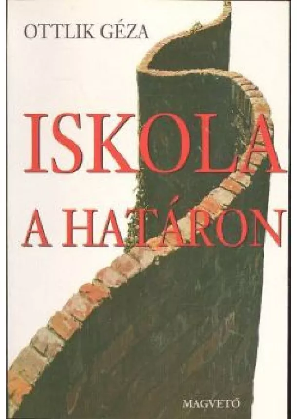 OTTLIK GÉZA - ISKOLA A HATÁRON