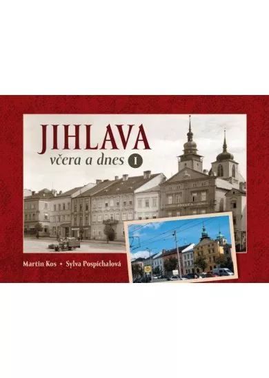 Jihlava včera a dnes I.