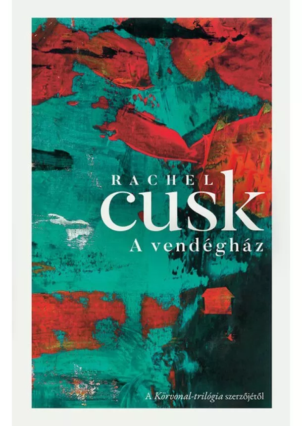 Rachel Cusk - A vendégház