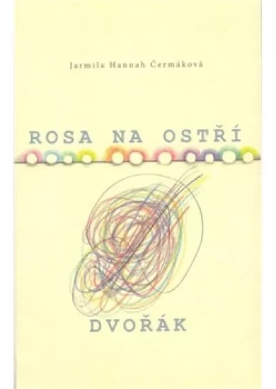 Rosa na ostří. Dvořák