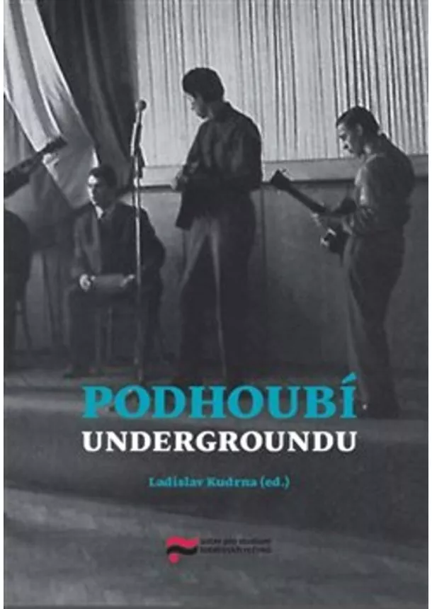 Ladislav Kudrna - Podhoubí undergroundu