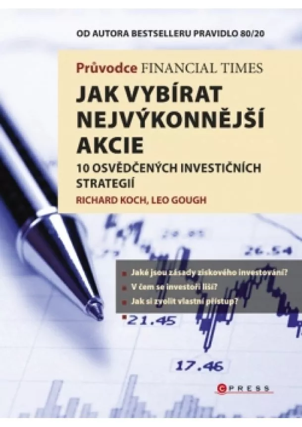 Leo Gough, Richard Koch - Průvodce Financial Times: Jak vybírat nejvýkonnější akcie