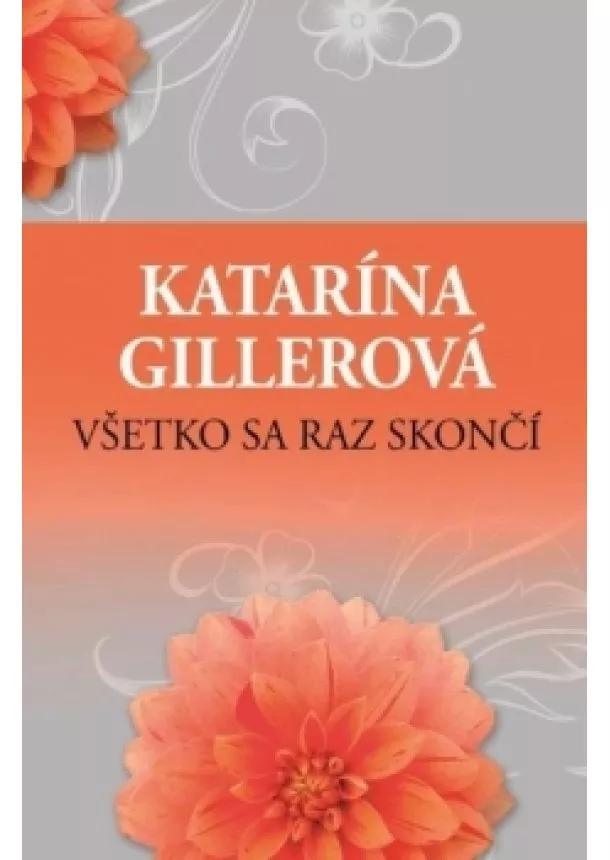 Katarína Gillerová - Všetko sa raz skončí, 2. vydanie