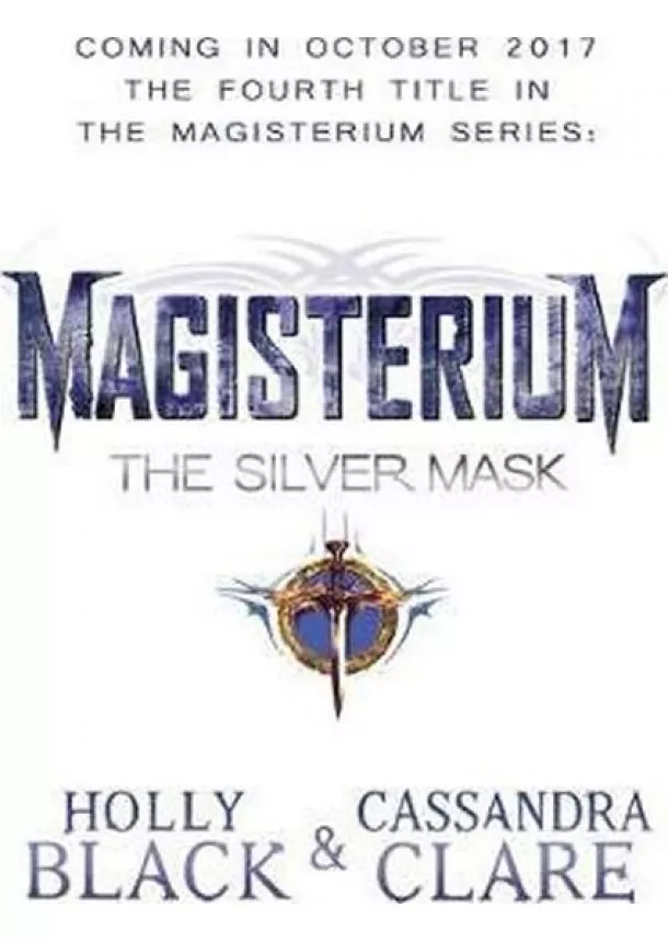 Cassandra Clare, Holly Black - Magisterium: The Silver Mask