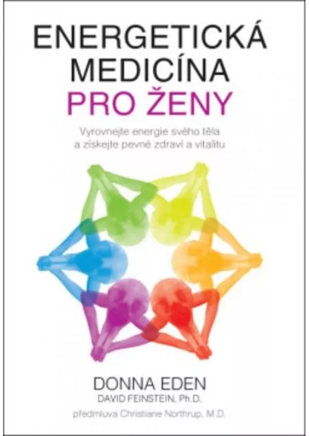 Donna Eden - Energetická medicína pro ženy - Vyrovnejte energie svého těla a získejte pevné zdraví a vitalitu