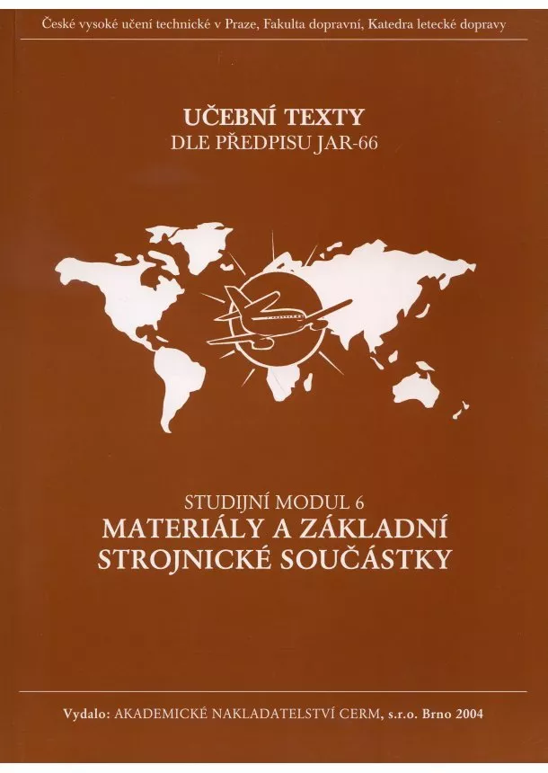 Luděk Beňo, Martin Bugaj, Radko Chalas, Vladimír Nemec - Materiály a základní strojnické součástky - modul 6