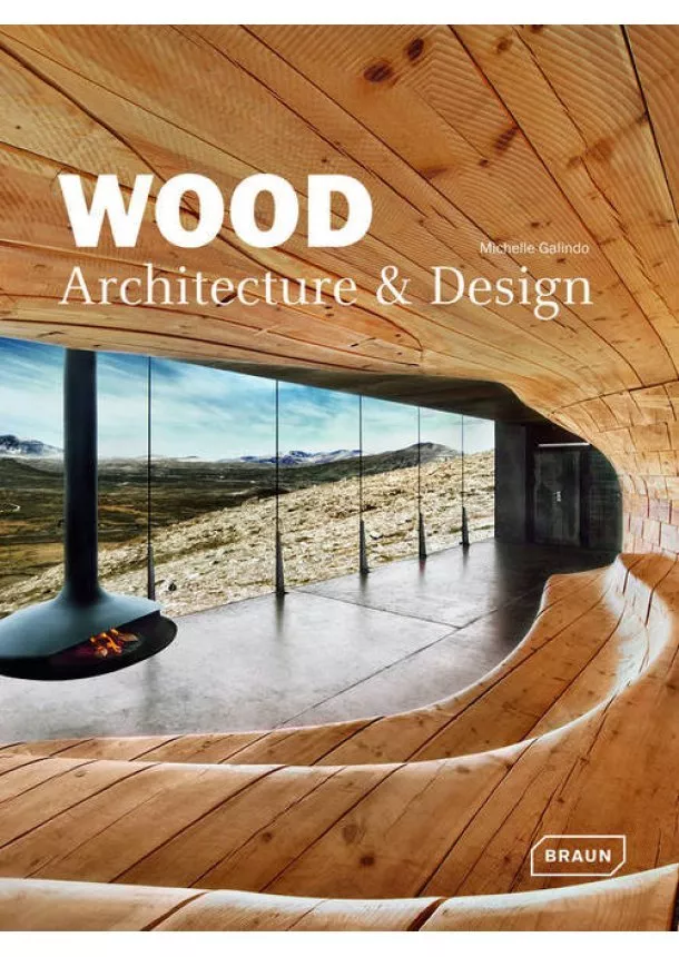 Michelle Galindo - Wood: Architecture&Design