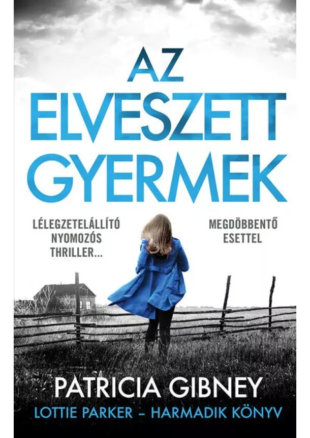 Patricia Gibney - Az elveszett gyermek - Lottie Parker 3. (2. kiadás)