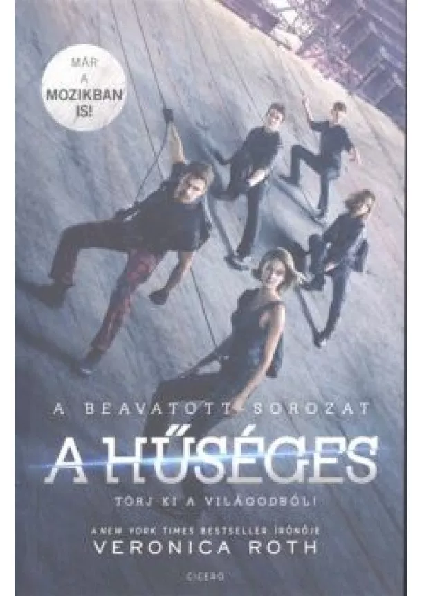 Veronica Roth - A hűséges /Beavatott-sorozat (filmes borító)