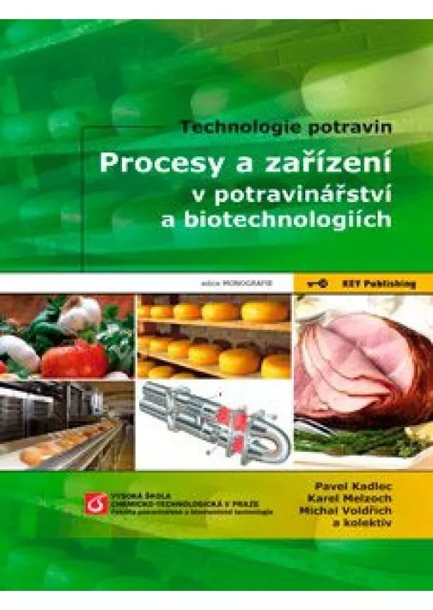 Pavel Kadlec, Karel Melzoch, Michal Voldřich - Procesy a zařízení v potravinářství a biotechnologiích