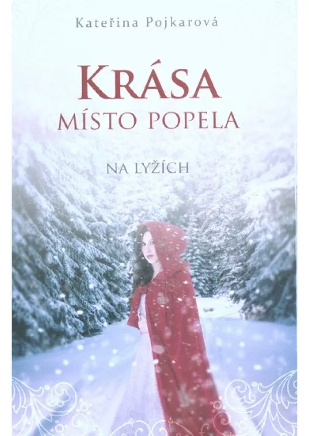 Kateřina Pojkarová - Krása místo popela - Na lyžích