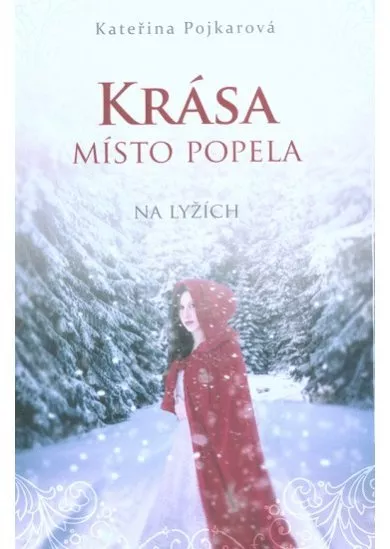 Krása místo popela - Na lyžích