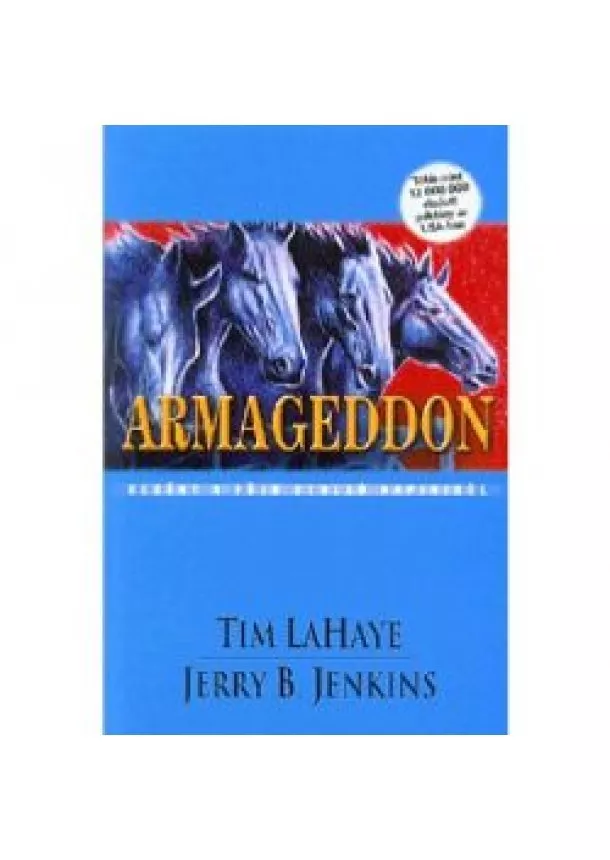 TIM LAHAYE-JERRY B. JENKINS - A pusztító utálatosság /A maradék /Armageddon /3 könyv egyben