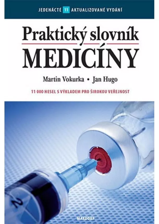 Martin Vokurka, Jan Hugo - Praktický slovník medicíny - 11. aktualizované vydání