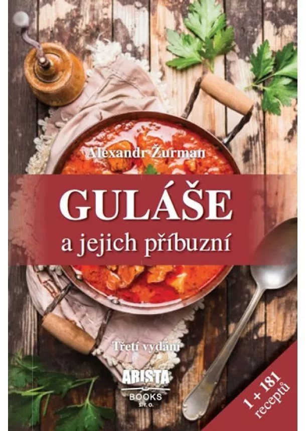 Alexandr Žurman - Guláše a jejich příbuzní - 3.vydání