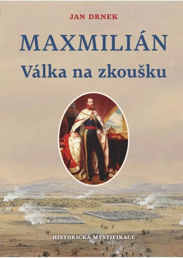 Jan Drnek - Maxmillián - Válka na zkoušku