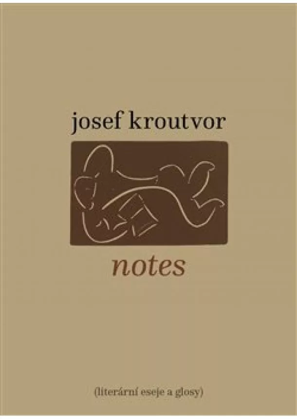 Josef Kroutvor - Notes - Literární eseje a glosy