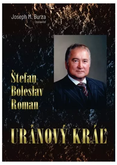 Štefan Boleslav Roman - Uránový kráľ