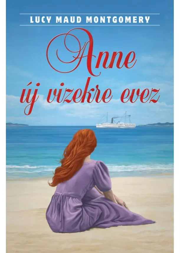 Lucy Maud Montgomery - Anne új vizekre evez