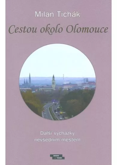 Cestou okolo Olomouce - Další vycházky nevšedním městem