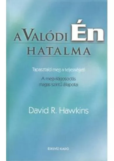 A VALÓDI ÉN HATALMA