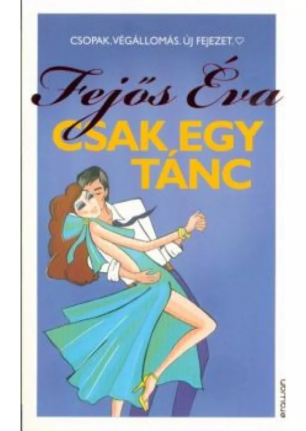 Fejős Éva - Csak egy tánc