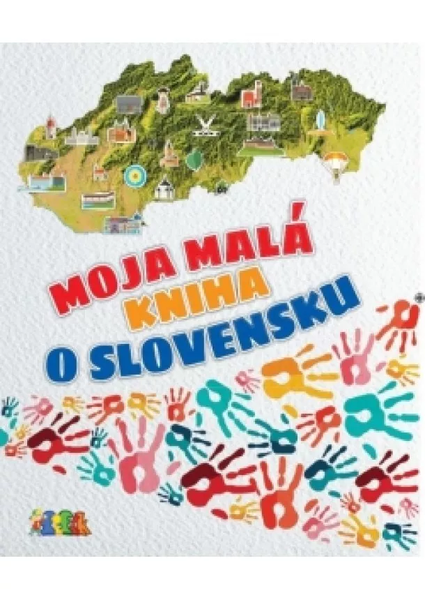 Kolektív - Moja malá kniha o Slovensku