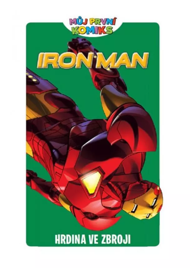 Fred Van Lente, M. Bankier - Můj první komiks - Iron-Man - Hrdina ve zbroji