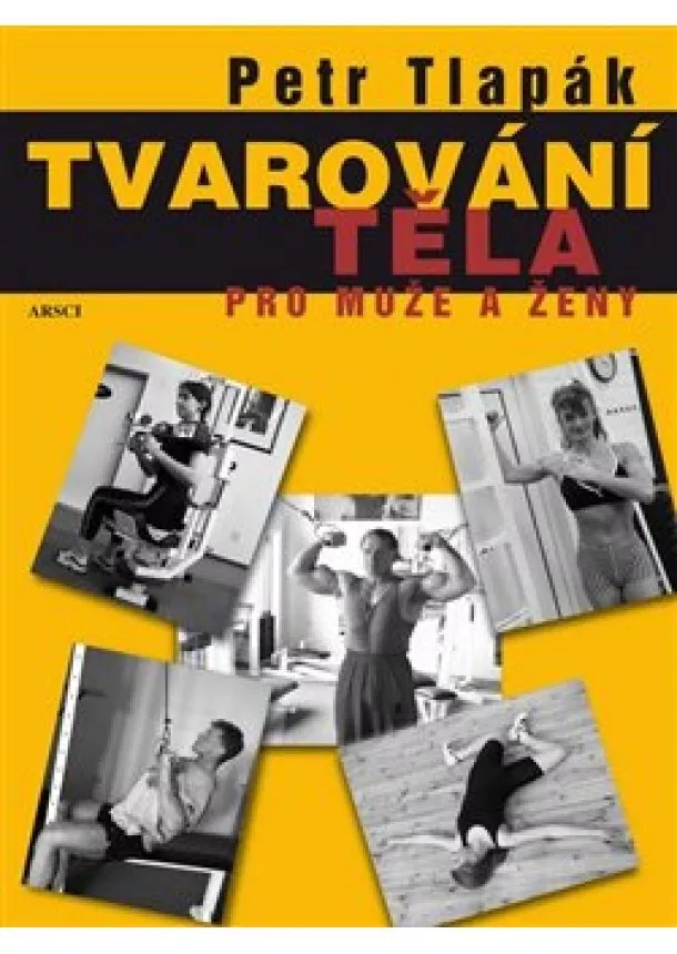 Petr Tlapák - Tvarování těla pro muže a ženy