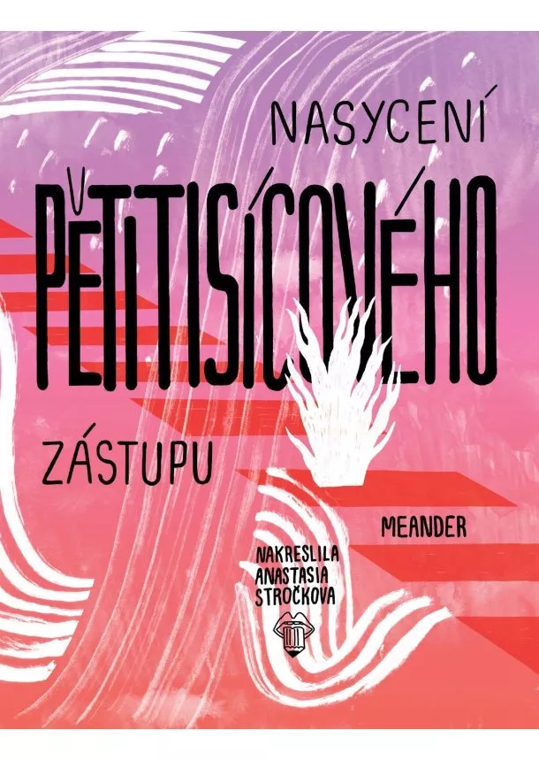 Ivana Pecháčková - Nasycení pětitisícového zástupu