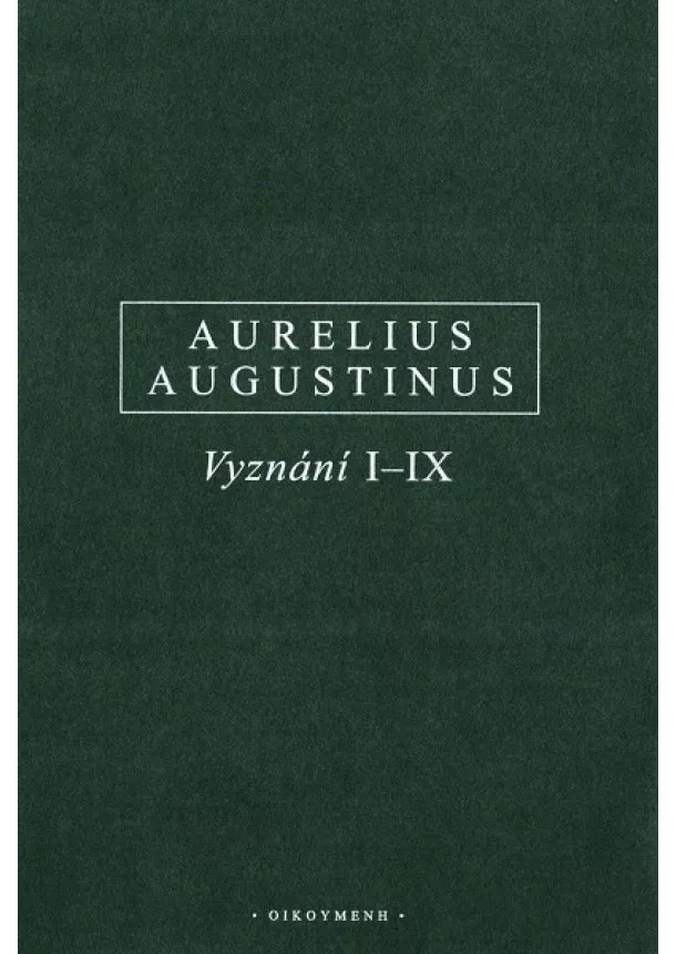 Aurelius Augustinus - Vyznání I-IX