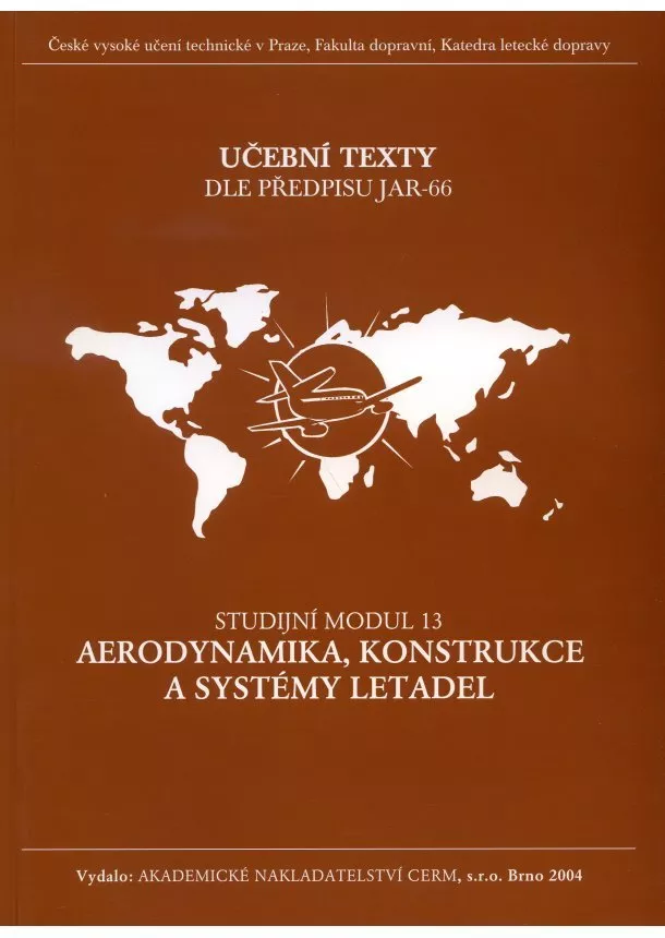 Stanislav Čorba, Karel Draxler, Vlastimil Jiráček, Vladimír Nemec, Zdislav Pech - Aerodynamika, konstrukce a systémy letadel - modul 13