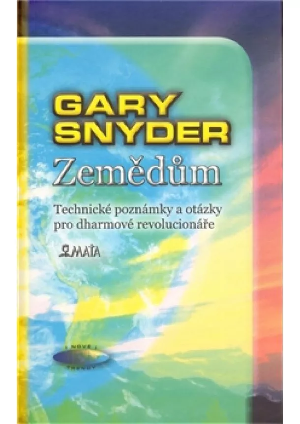 Gary Snyder - Zemědům - Technické poznámky a otázky pro dharmové revolucionáře