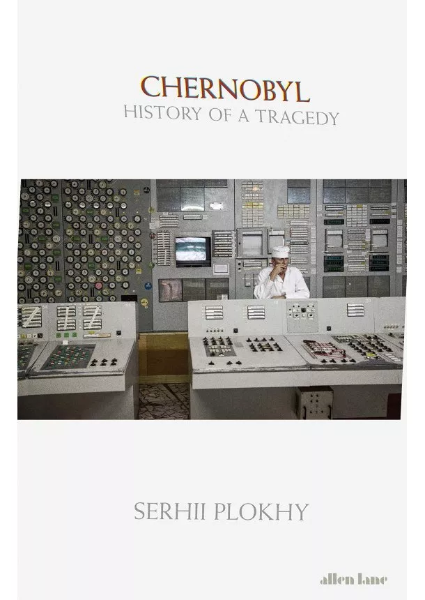 Serhii Plokhy - Chernobyl