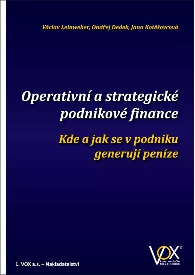 Operativní a strategické podnikové finance - Kde a jak se v podniku generují peníze