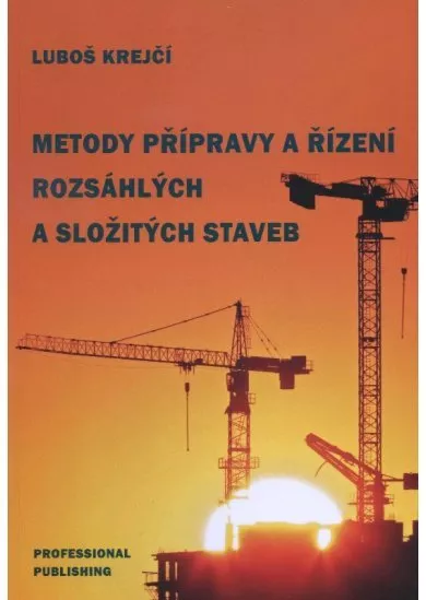 Metody přípravy a řízení rozsáhlých a složitých staveb