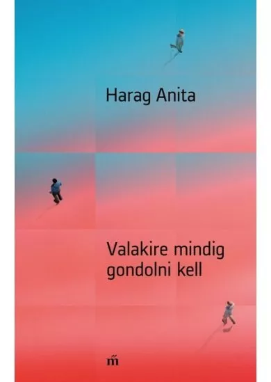 Valakire mindig gondolni kell