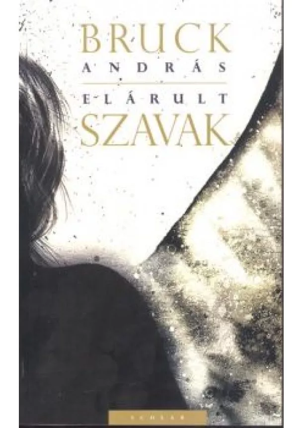 BRUCK ANDRÁS - ELÁRULT SZAVAK